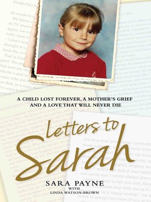 cover image of Letters to Sarah--A Child Lost Forever, a Mother's Grief and a Love That Will Never Die